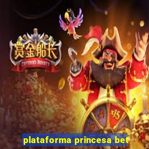 plataforma princesa bet